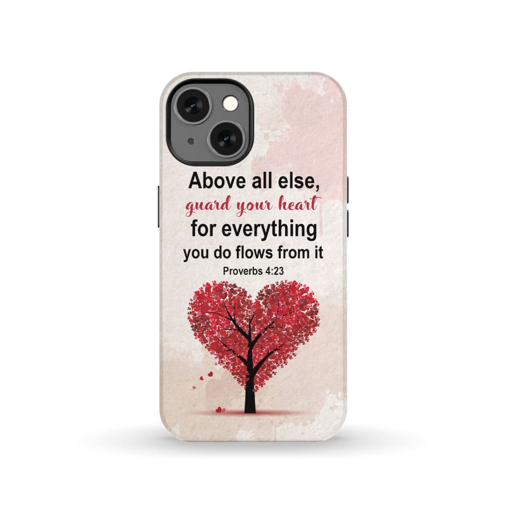 Proverbs 4:23 above all else guard your heart Christian phone case iPhone 13 / Tough
