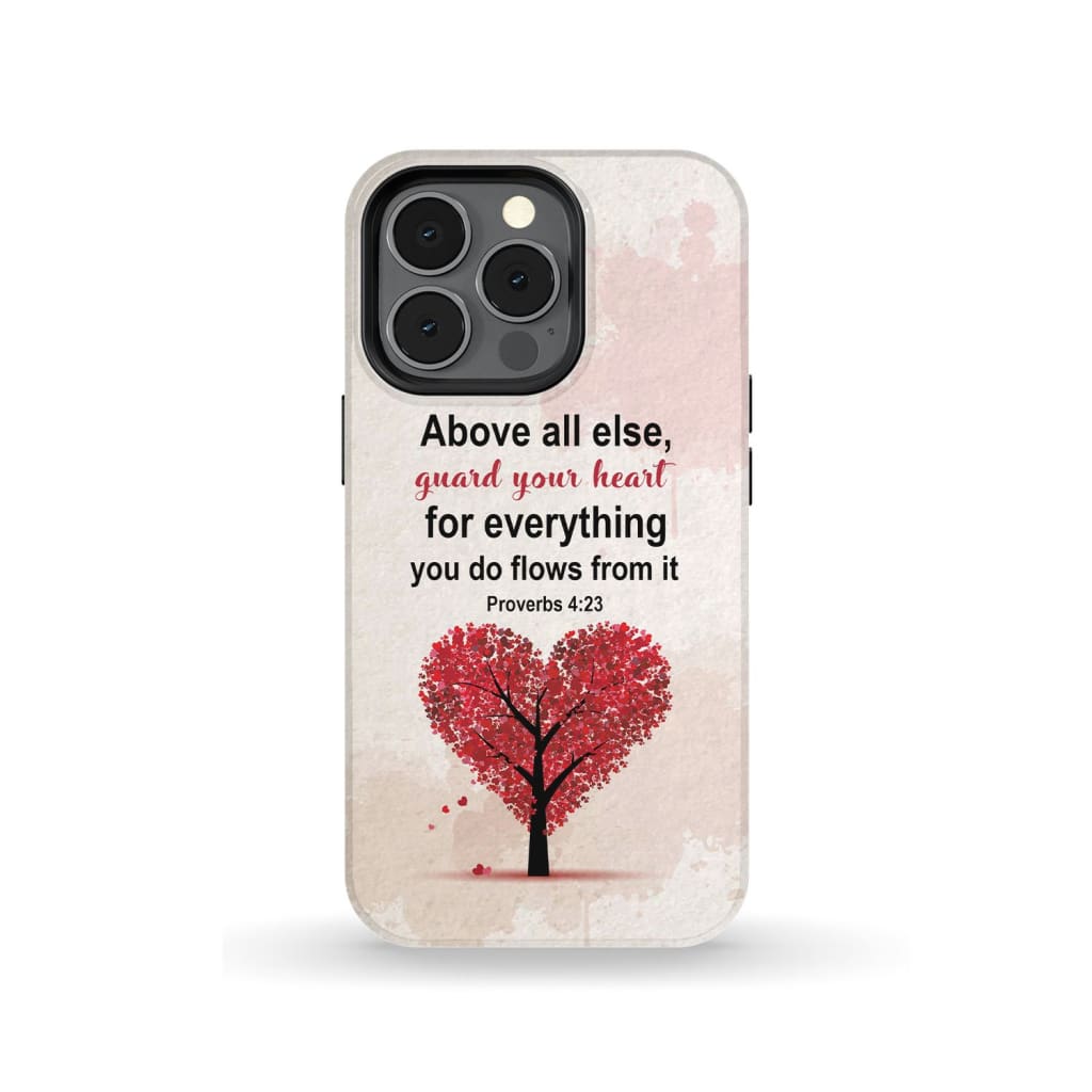 Proverbs 4:23 above all else guard your heart Christian phone case iPhone 13 Pro / Tough