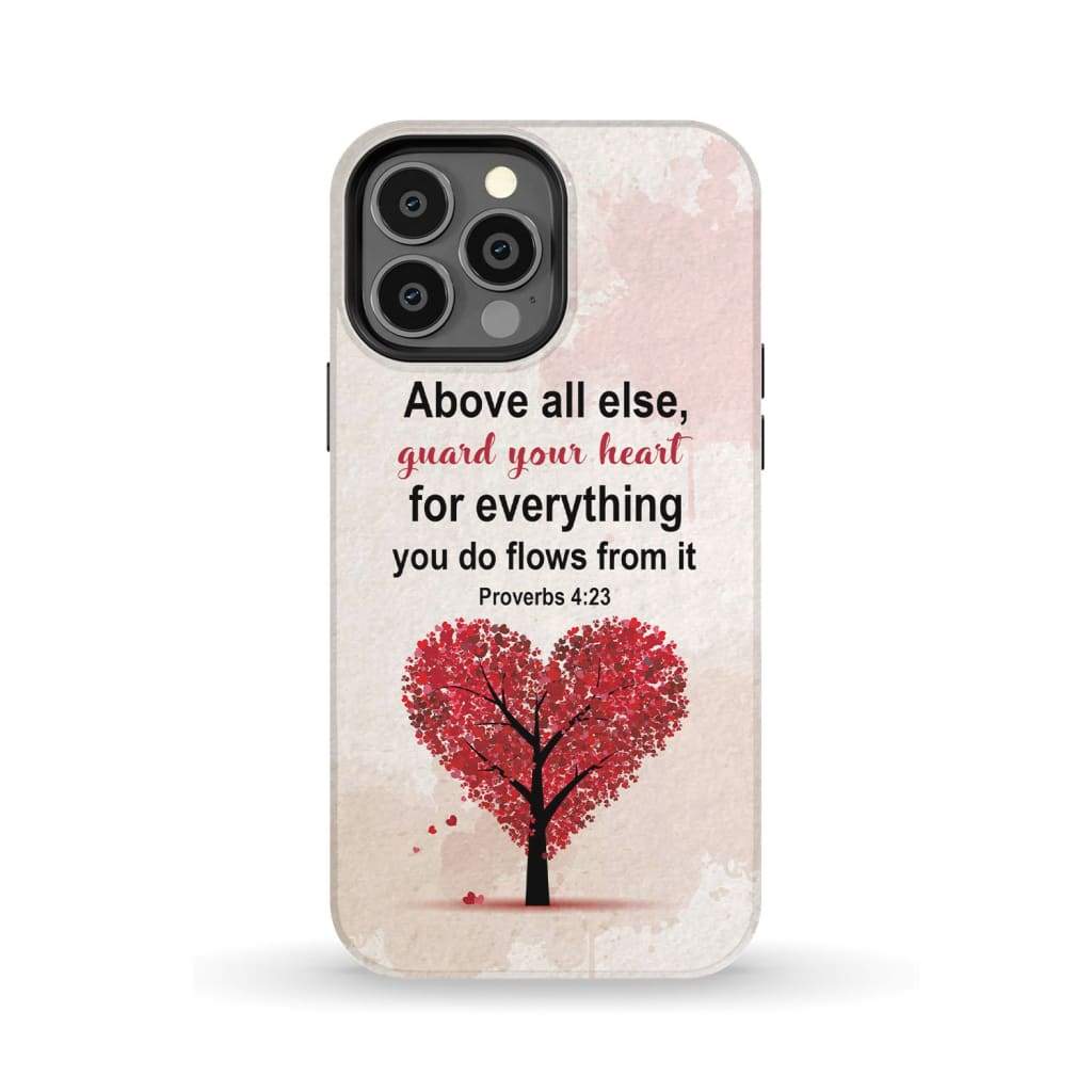Proverbs 4:23 above all else guard your heart Christian phone case iPhone 13 Pro Max / Tough