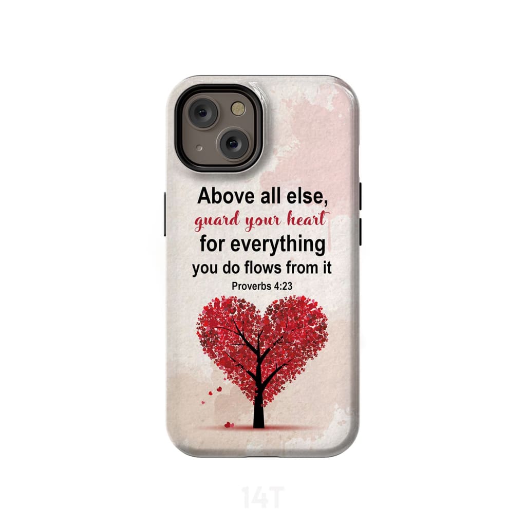 Proverbs 4:23 above all else guard your heart Christian phone case iPhone 14 / Tough