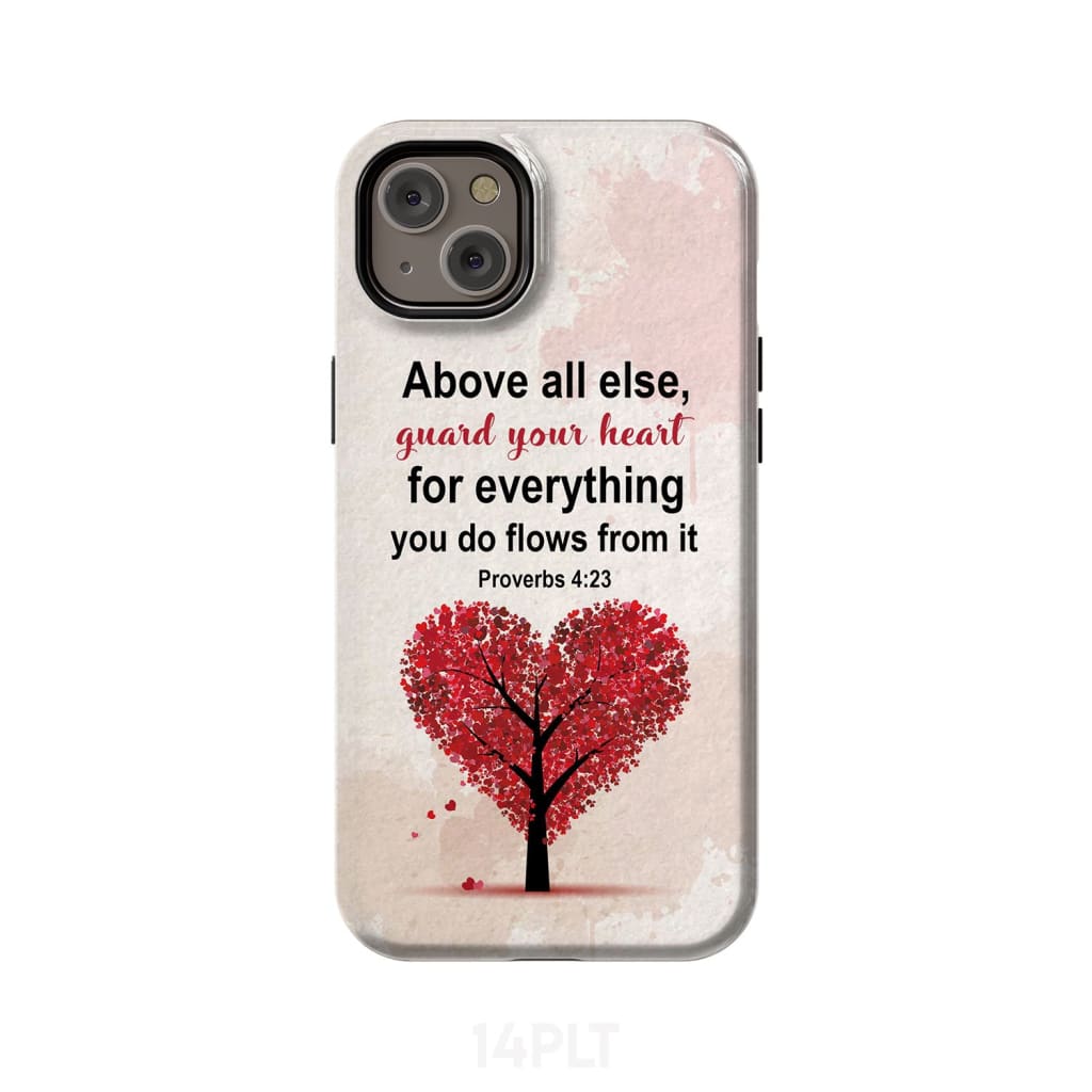 Proverbs 4:23 above all else guard your heart Christian phone case iPhone 14 Plus / Tough
