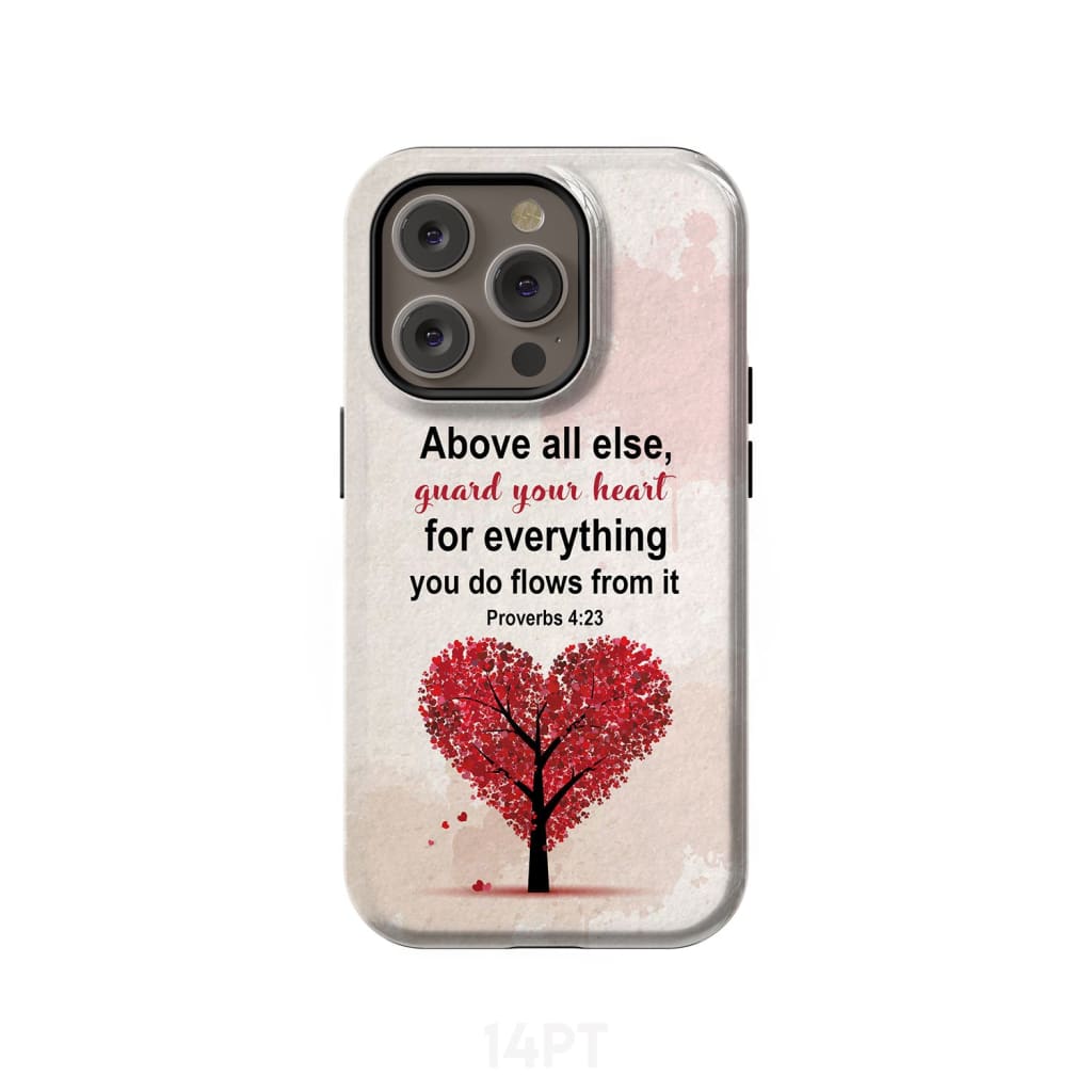 Proverbs 4:23 above all else guard your heart Christian phone case iPhone 14 Pro / Tough