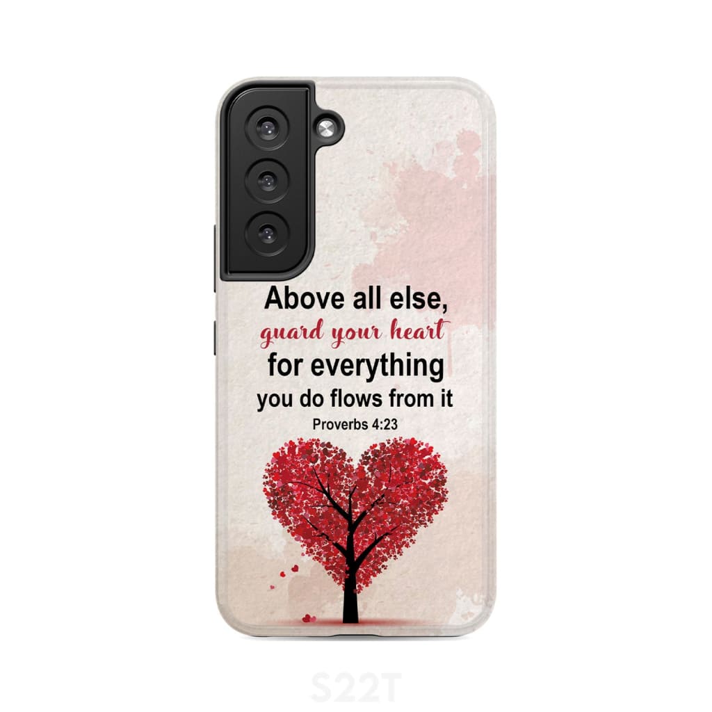 Proverbs 4:23 above all else guard your heart Christian phone case Samsung Galaxy S22 / Tough