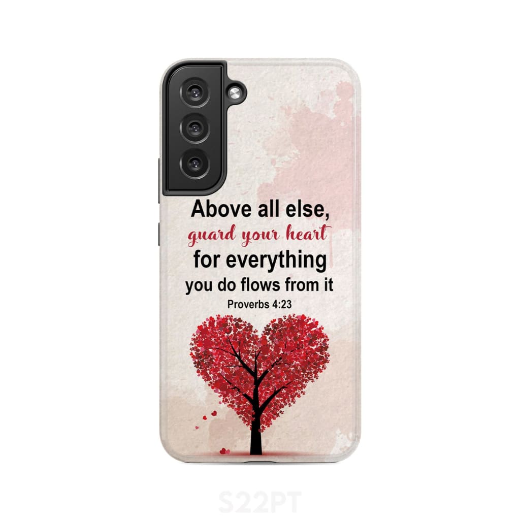 Proverbs 4:23 above all else guard your heart Christian phone case Samsung Galaxy S22 Plus / Tough