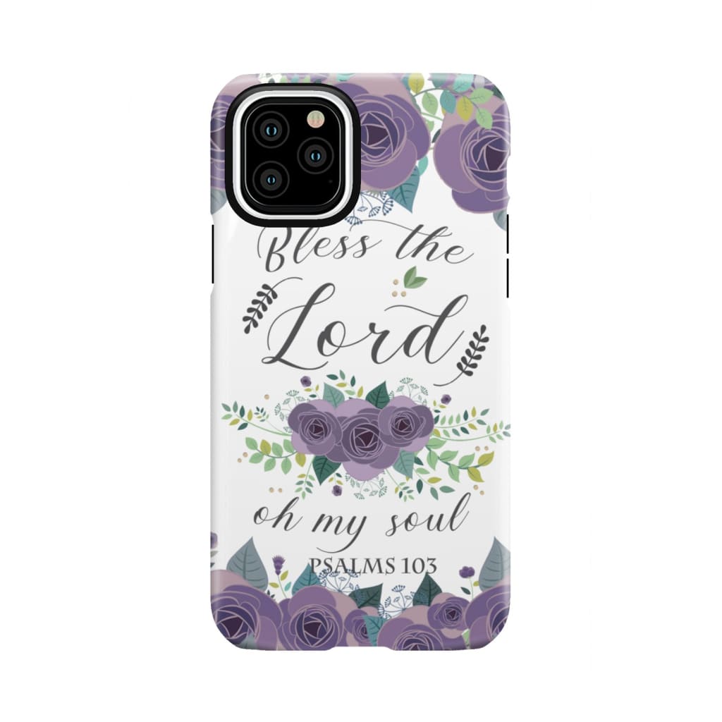 Psalm 103 Bless the Lord oh my soul phone case | Bible verse cases iPhone 11 Pro / Tough