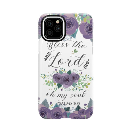 Psalm 103 Bless the Lord oh my soul phone case | Bible verse cases iPhone 11 Pro / Tough
