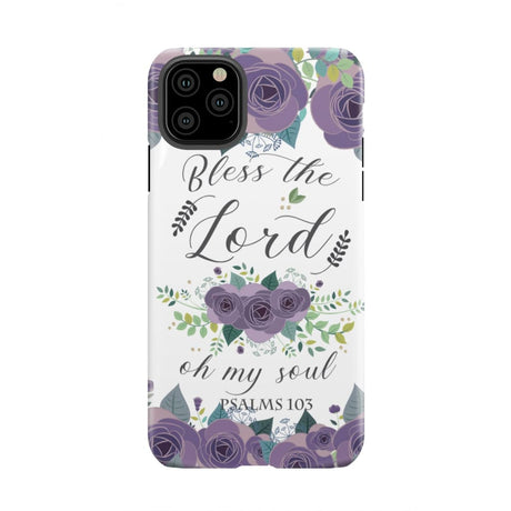 Psalm 103 Bless the Lord oh my soul phone case | Bible verse cases iPhone 11 Pro Max / Tough
