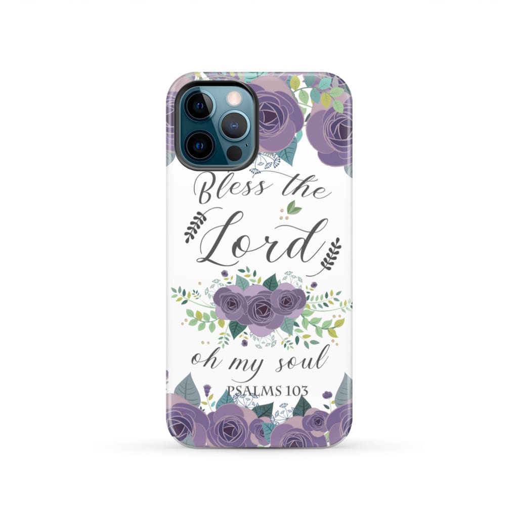 Psalm 103 Bless the Lord oh my soul phone case | Bible verse cases iPhone 12 Pro / Tough