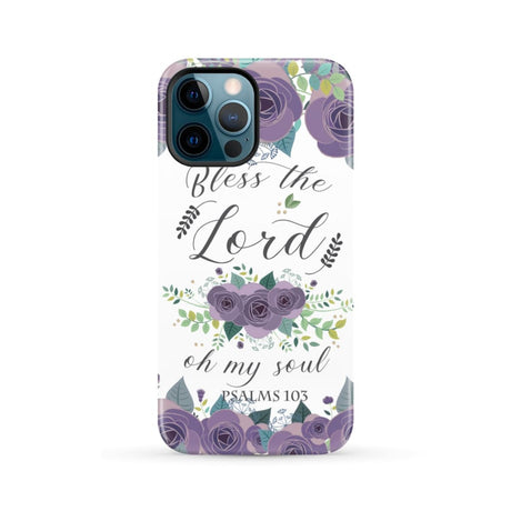 Psalm 103 Bless the Lord oh my soul phone case | Bible verse cases iPhone 12 Pro Max / Tough