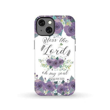 Psalm 103 Bless the Lord oh my soul phone case | Bible verse cases iPhone 13 / Tough