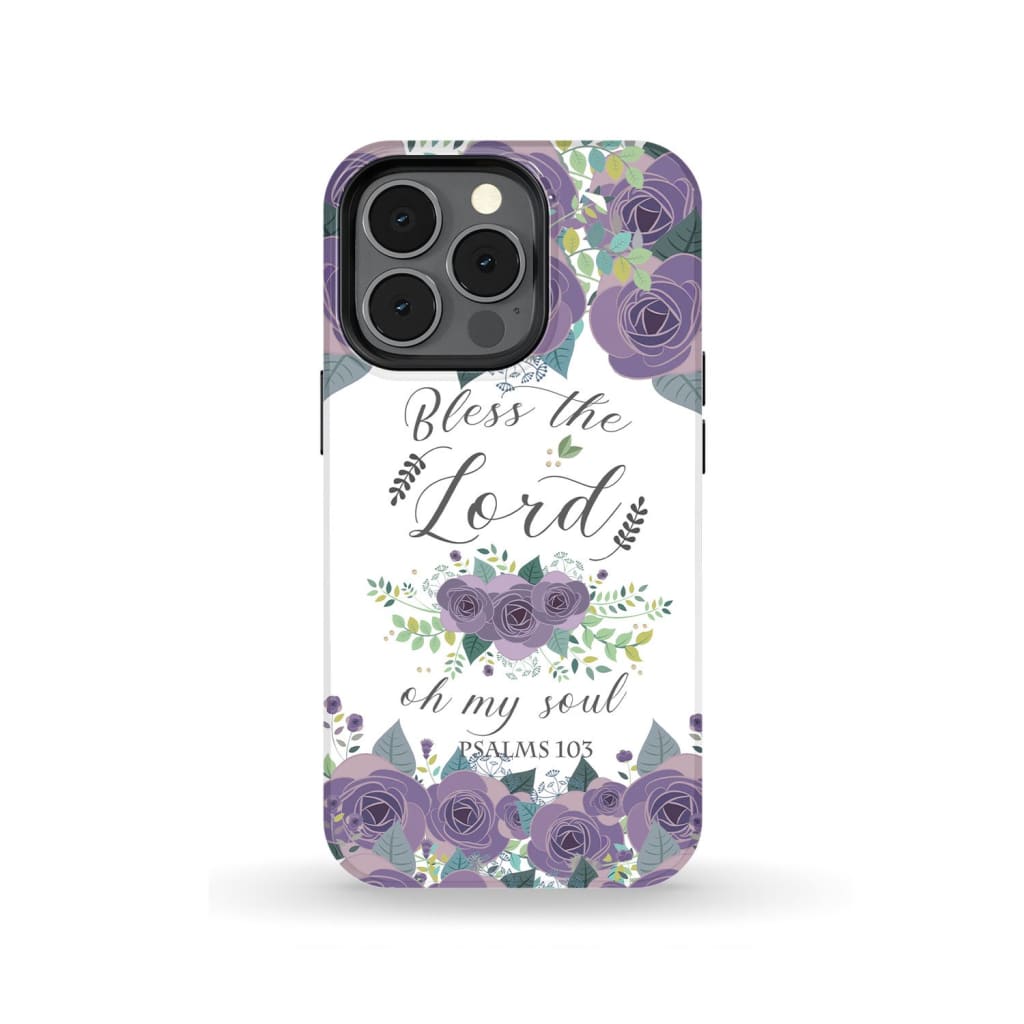 Psalm 103 Bless the Lord oh my soul phone case | Bible verse cases iPhone 13 Pro / Tough