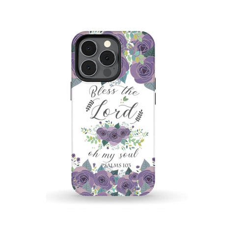 Psalm 103 Bless the Lord oh my soul phone case | Bible verse cases iPhone 13 Pro / Tough