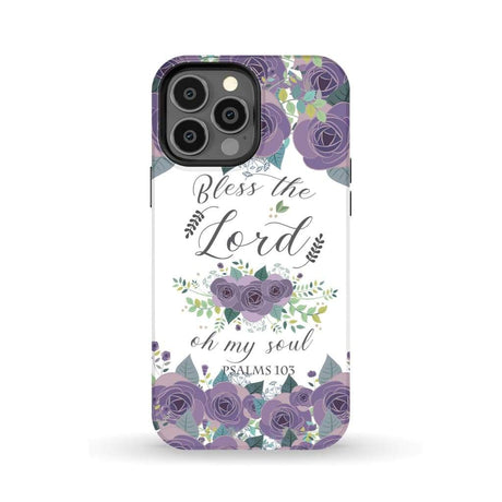 Psalm 103 Bless the Lord oh my soul phone case | Bible verse cases iPhone 13 Pro Max / Tough