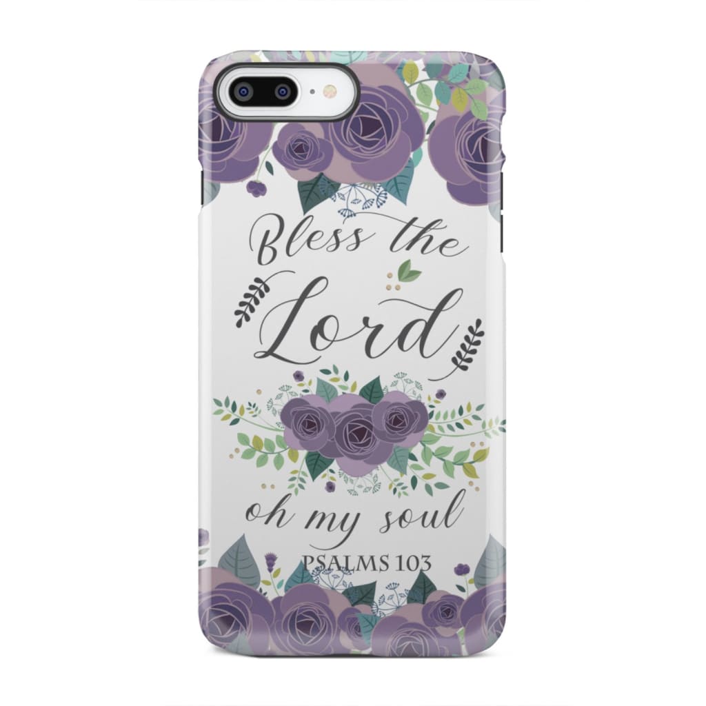 Psalm 103 Bless the Lord oh my soul phone case | Bible verse cases iPhone 7 Plus / Tough