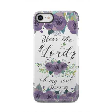 Psalm 103 Bless the Lord oh my soul phone case | Bible verse cases iPhone 8 / Tough