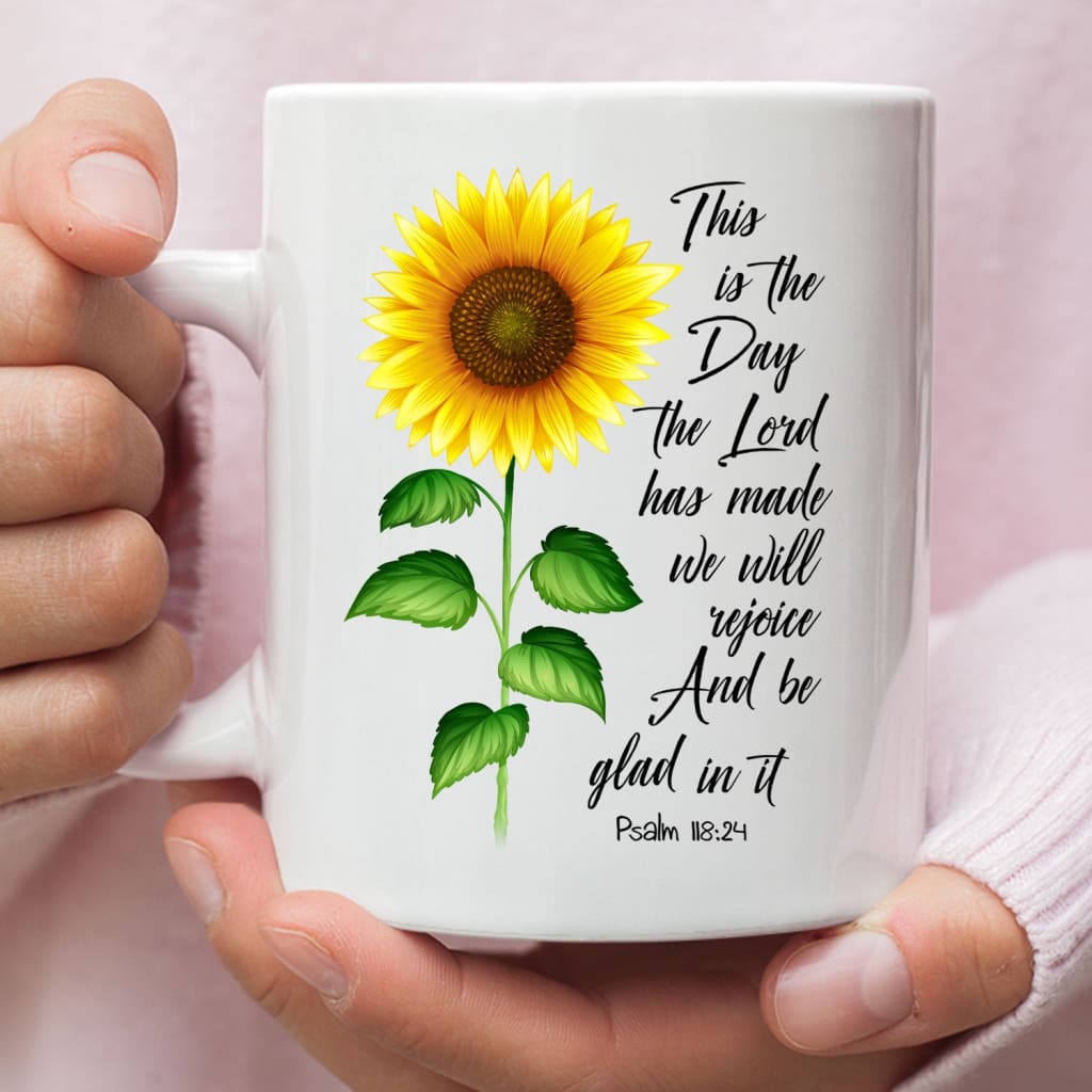 Psalm 118:24 This is the day the Lord has made Sunflower Christian coffee mug 11 oz