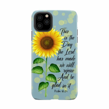 Psalm 118:24 This is the Day Lord Has Made Sunflower Phone Case iPhone 11 Pro Max / Tough