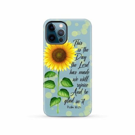 Psalm 118:24 This is the Day Lord Has Made Sunflower Phone Case iPhone 12 Pro / Tough