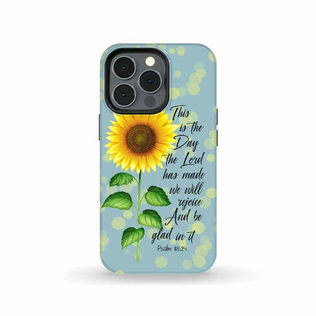 Psalm 118:24 This is the Day Lord Has Made Sunflower Phone Case iPhone 13 Pro / Tough
