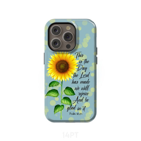 Psalm 118:24 This is the Day Lord Has Made Sunflower Phone Case iPhone 14 Pro / Tough