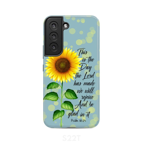 Psalm 118:24 This is the Day Lord Has Made Sunflower Phone Case Samsung Galaxy S22 / Tough