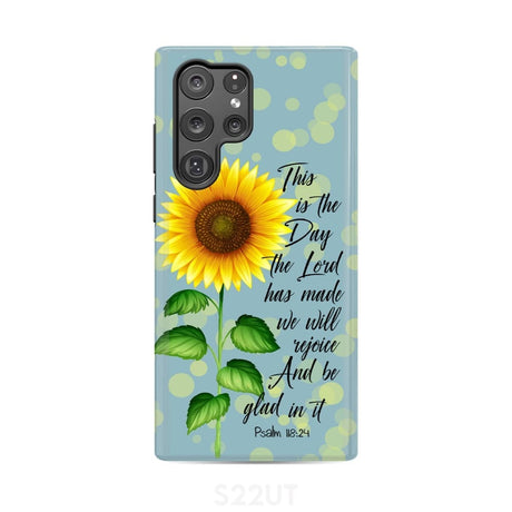 Psalm 118:24 This is the Day Lord Has Made Sunflower Phone Case Samsung Galaxy S22 Ultra / Tough