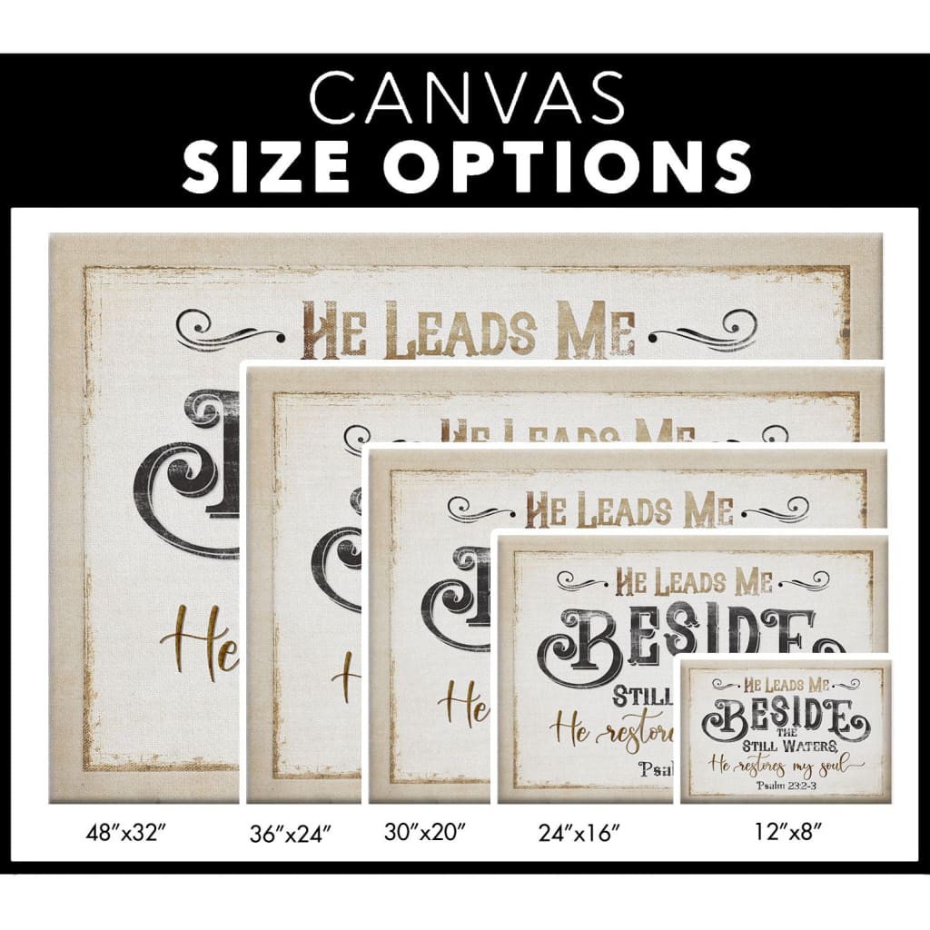 Psalm 23:2-3 "He Leads Me Beside The Still Waters" Canvas Wall Art, rustic farmhouse style, Christian Scripture wall decor / canvas size options.