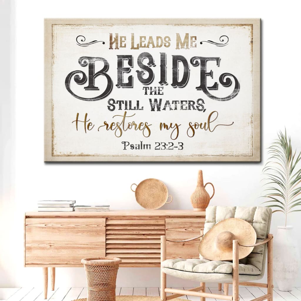 Psalm 23:2-3 "He Leads Me Beside The Still Waters" Wall Art Canvas, rustic farmhouse Christian wall decor, Scripture wall art.