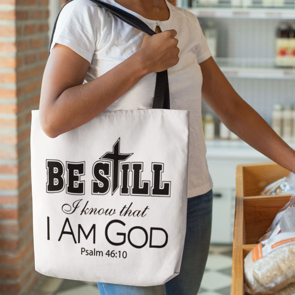 Be Still & Know That I Am God Verse Tote Bag