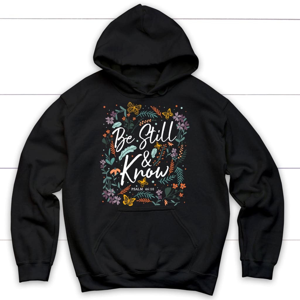 Psalm 46:10 Be still and know Wildflowers butterflies Christian hoodie Black / S