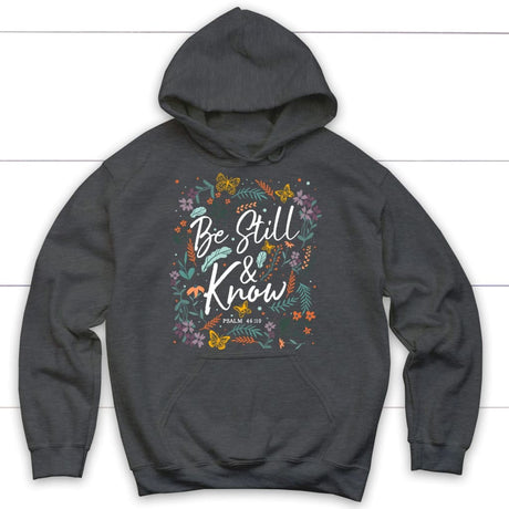 Psalm 46:10 Be still and know Wildflowers butterflies Christian hoodie Dark Heather / S