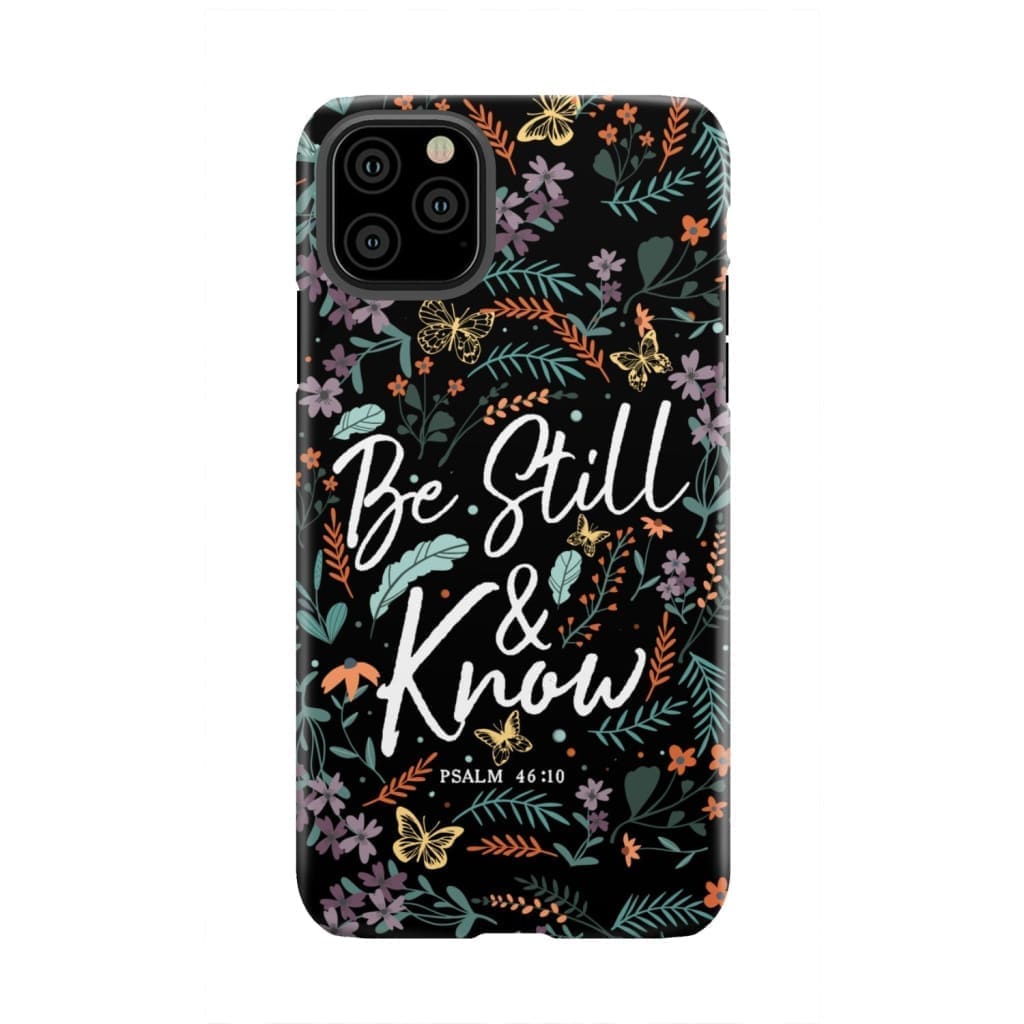 Psalm 46:10 Be still and know Wildflowers butterflies Christian phone case iPhone 11 Pro Max / Tough