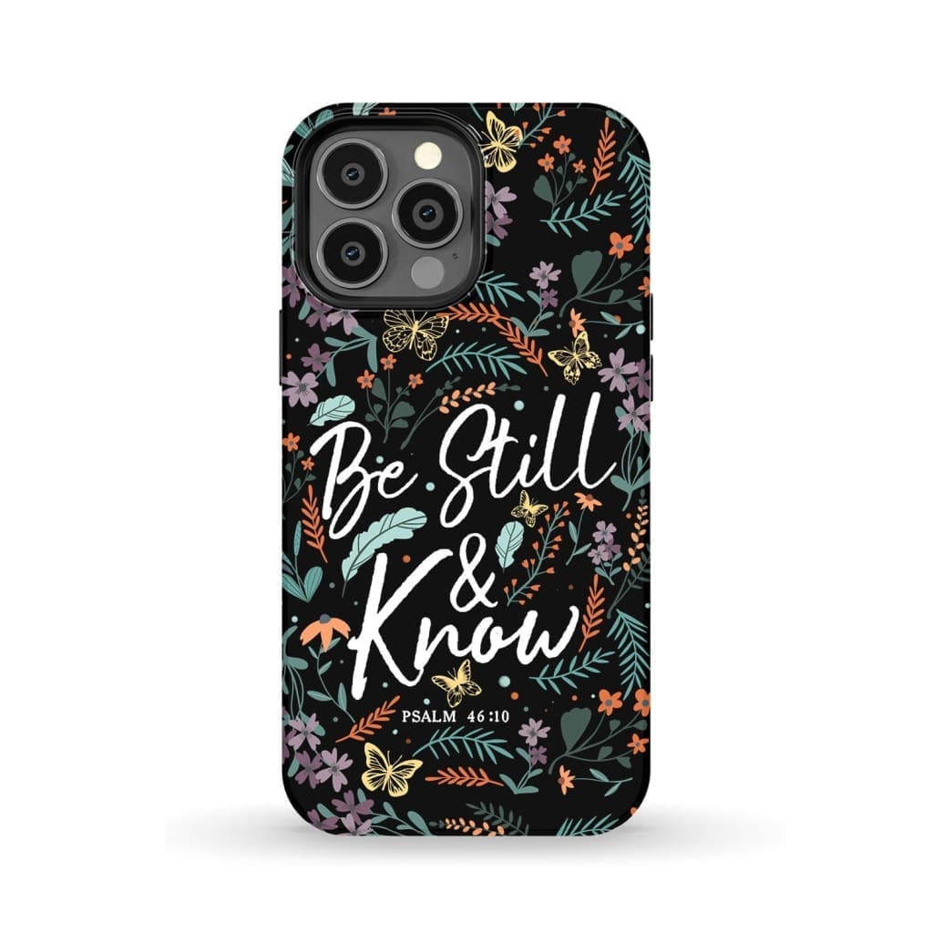 Psalm 46:10 Be still and know Wildflowers butterflies Christian phone case iPhone 13 Pro Max / Tough