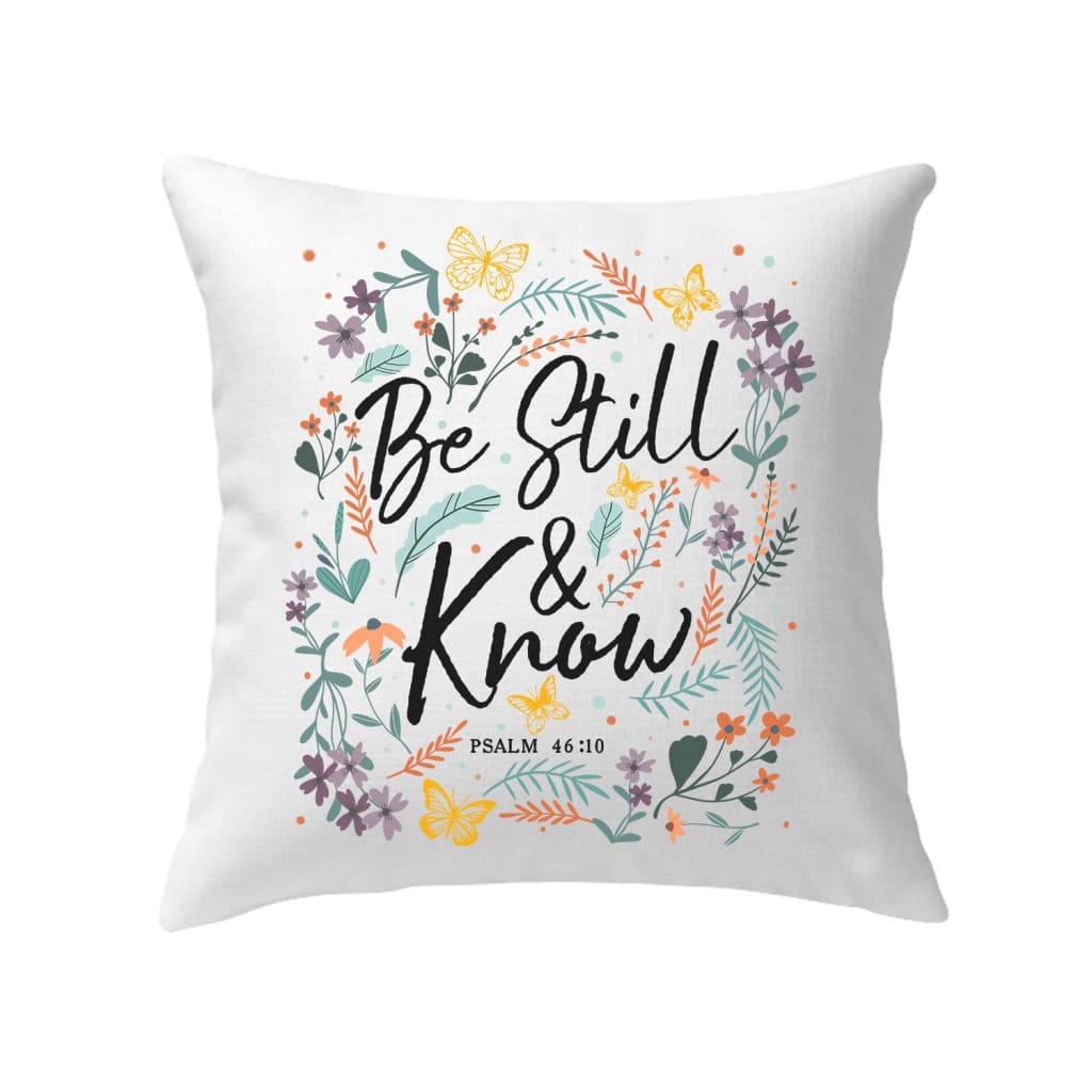 Psalm 46:10 Be still and know Wildflowers butterflies Christian pillow
