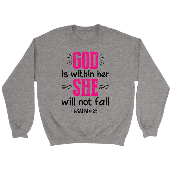 Psalm 46:5 God Is Within Her She Will Not Fall Bible Verse Sweatshirt -  Christ Follower Life