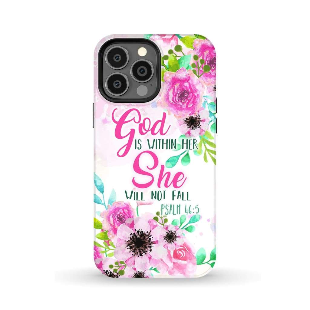 Psalm 46:5 God is within her She will not fall phone case Christian cases iPhone 13 Pro Max / Tough