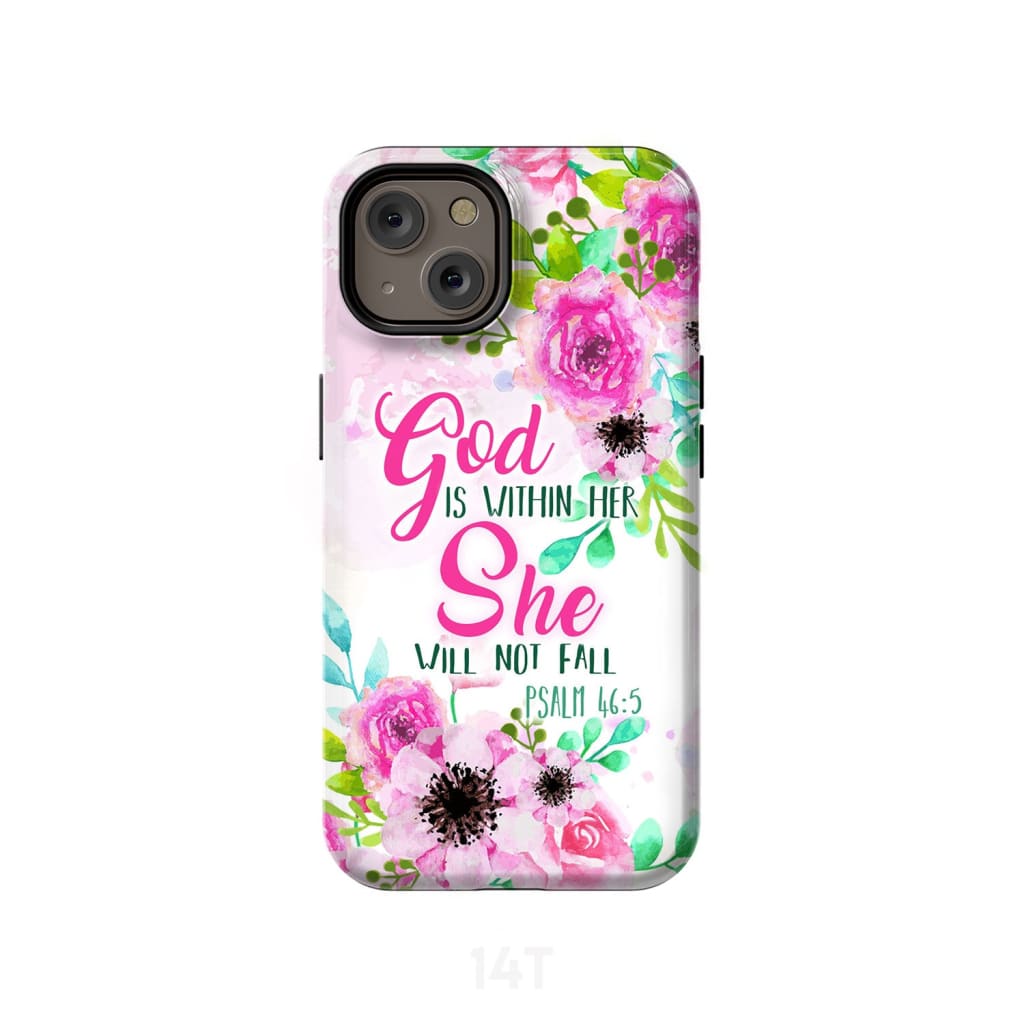 Psalm 46 5 God Is Within Her She Will Not Fall Phone Case