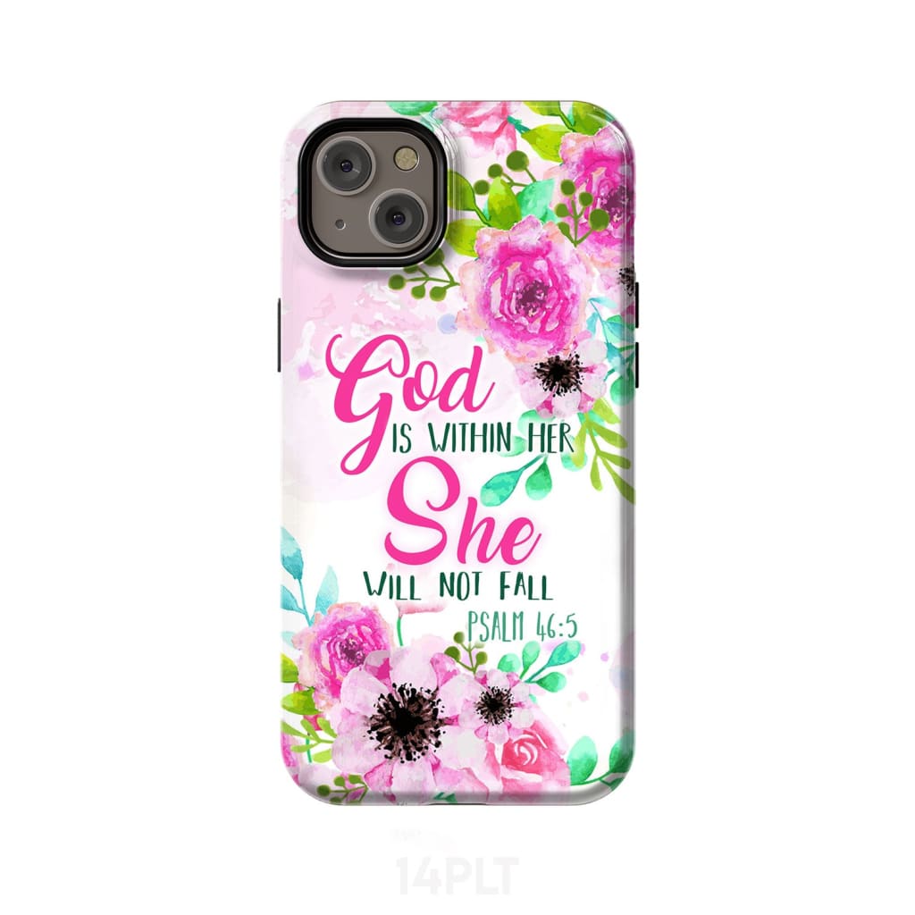 Psalm 46:5 God is within her She will not fall phone case Christian cases iPhone 14 Plus / Tough