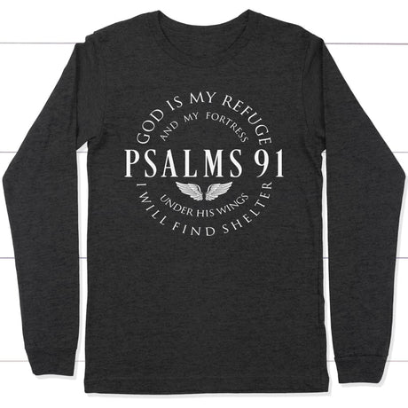 Psalm 91 God is my refuge and my fortress Christian long sleeve t-shirt Dark Grey Heather / S
