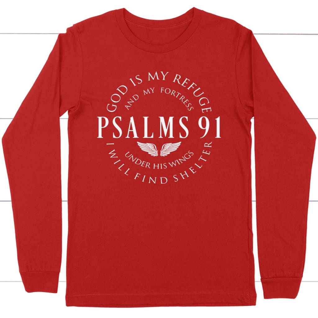Psalm 91 God is my refuge and my fortress Christian long sleeve t-shirt Red / S