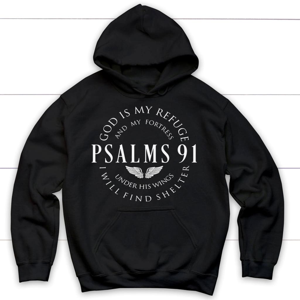 Psalm 91 hoodie God is my refuge and my fortress Christian hoodie Black / S