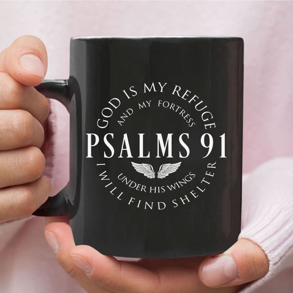 Psalm 91 Bible verse mugs, God is my refuge and my fortress Christian coffee mug Black / 11 oz