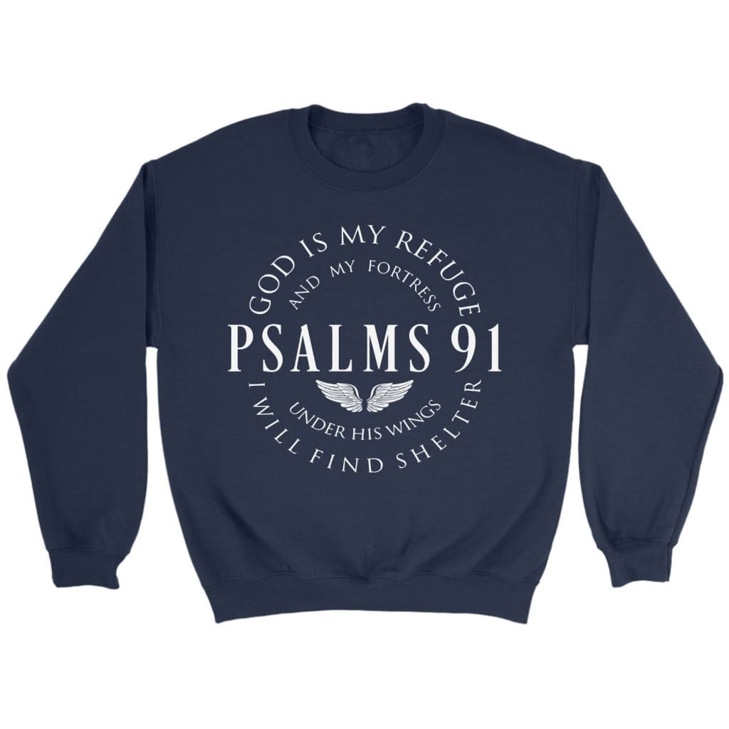 Psalm 91 sweatshirt God is my refuge and my fortress Christian sweatshirt Navy / S