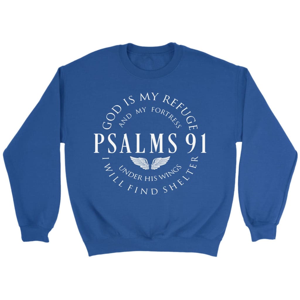 Psalm 91 sweatshirt God is my refuge and my fortress Christian sweatshirt Royal / S