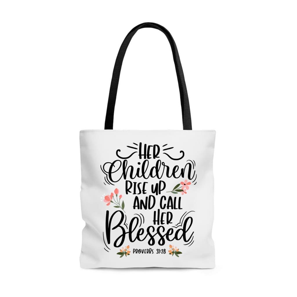 rise up and call her blessed Proverbs 31:28 tote bag 13 x 13