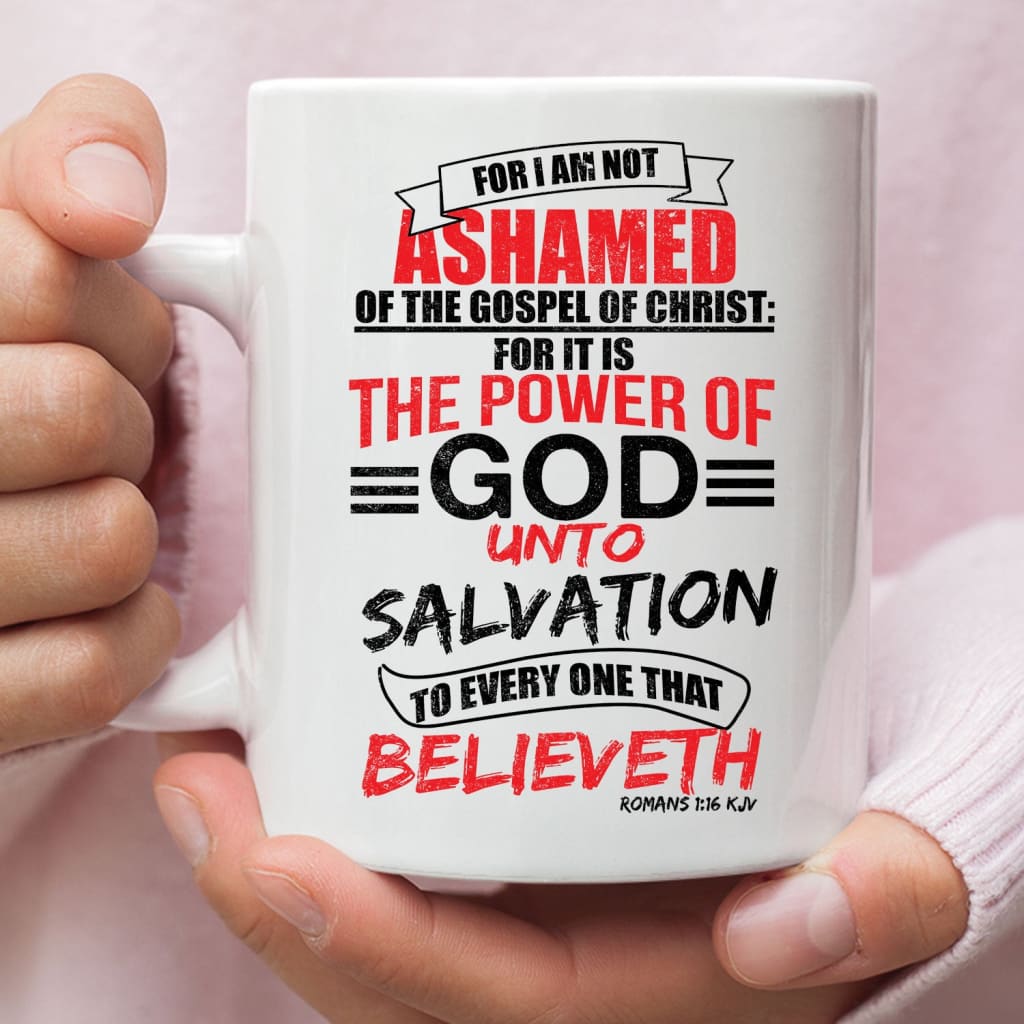 Romans 1:16 KJV Bible verse Christian coffee mug 11 oz