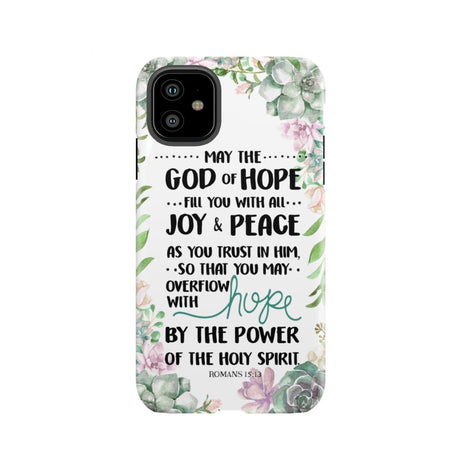 Romans 15:13 May the God of hope fill you with all joy and peace phone case iPhone 11 / Tough