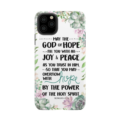 Romans 15:13 May the God of hope fill you with all joy and peace phone case iPhone 11 Pro Max / Tough
