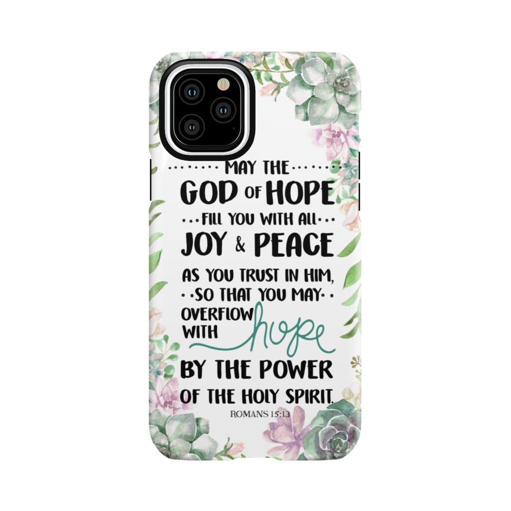 Romans 15:13 May the God of hope fill you with all joy and peace phone case iPhone 11 Pro / Tough