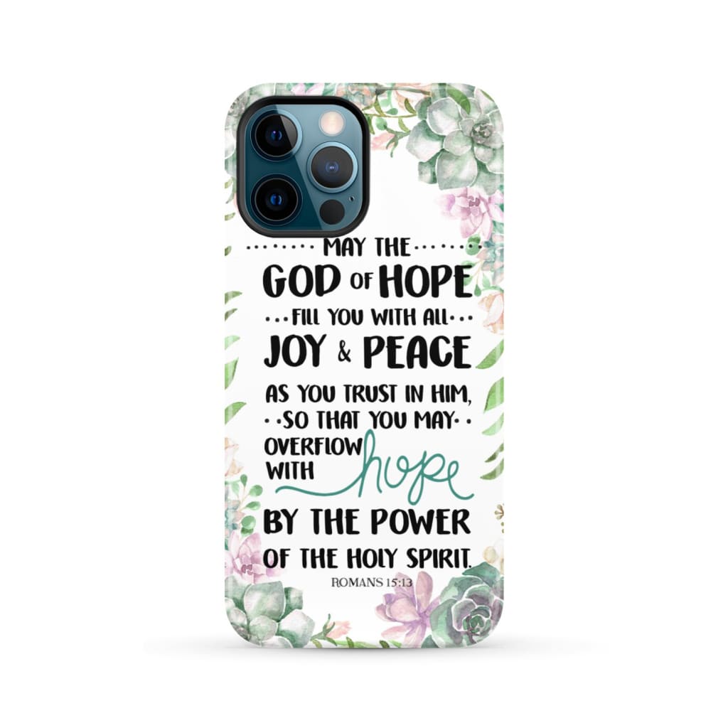 Romans 15:13 May the God of hope fill you with all joy and peace phone case iPhone 12 Pro Max / Tough